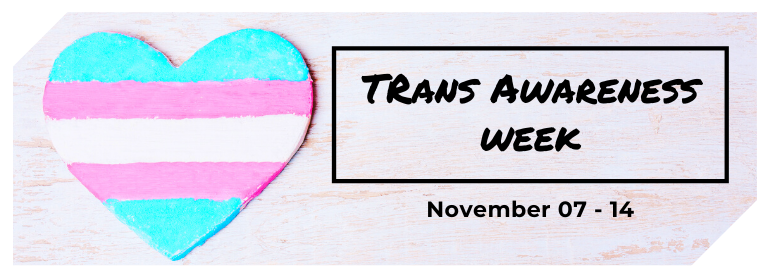 trans awareness week November 7 to 14